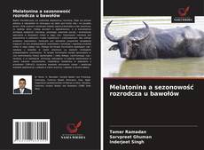 Bookcover of Melatonina a sezonowość rozrodcza u bawołów