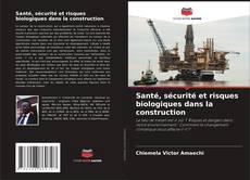 Santé, sécurité et risques biologiques dans la construction的封面