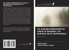 Un estudio bibliométrico sobre la filosofía y la práctica de la hemeroteca kitap kapağı