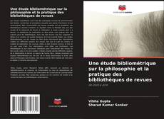 Une étude bibliométrique sur la philosophie et la pratique des bibliothèques de revues kitap kapağı