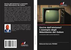 Buchcover von Uscire dall'etnismo? L'esempio degli Ndambomo del Gabon
