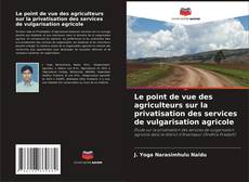 Capa do livro de Le point de vue des agriculteurs sur la privatisation des services de vulgarisation agricole 