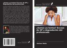 ¿Somos ya tontos? Exceso de DP y degradación del profesorado kitap kapağı