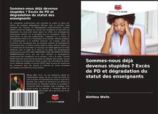 Borítókép a  Sommes-nous déjà devenus stupides ? Excès de PD et dégradation du statut des enseignants - hoz