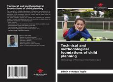 Capa do livro de Technical and methodological foundations of child planning 