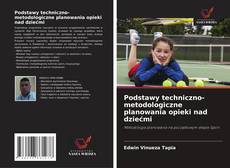 Podstawy techniczno-metodologiczne planowania opieki nad dziećmi的封面