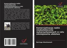 Capa do livro de Komercjalizacja roślin niedostatecznie wykorzystywanych w celu zmniejszenia ubóstwa 