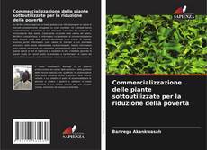 Borítókép a  Commercializzazione delle piante sottoutilizzate per la riduzione della povertà - hoz