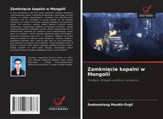 Capa do livro de Zamknięcie kopalni w Mongolii 