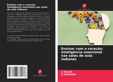 Buchcover von Ensinar com o coração: Inteligência emocional nas salas de aula indianas