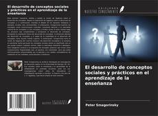 Buchcover von El desarrollo de conceptos sociales y prácticos en el aprendizaje de la enseñanza
