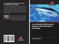 Lo sviluppo della pesca d'altura nell'Adriatico orientale的封面