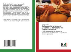 Dalla nascita, una nuova speranza: la donazione del sangue cordonale的封面