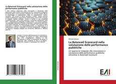 Bookcover of La Balanced Scorecard nella valutazione delle performance pubbliche