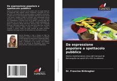 Bookcover of Da espressione popolare a spettacolo pubblico