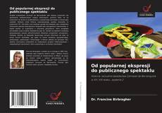 Copertina di Od popularnej ekspresji do publicznego spektaklu