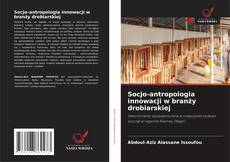 Socjo-antropologia innowacji w branży drobiarskiej的封面