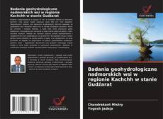 Bookcover of Badania geohydrologiczne nadmorskich wsi w regionie Kachchh w stanie Gudźarat