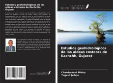 Buchcover von Estudios geohidrológicos de las aldeas costeras de Kachchh, Gujarat