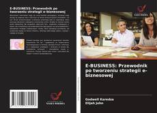 Bookcover of E-BUSINESS: Przewodnik po tworzeniu strategii e-biznesowej