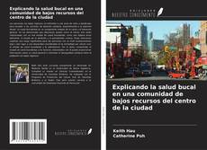 Buchcover von Explicando la salud bucal en una comunidad de bajos recursos del centro de la ciudad
