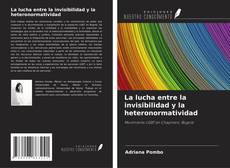 Buchcover von La lucha entre la invisibilidad y la heteronormatividad