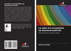 Portada del libro de La lotta tra invisibilità ed eteronormatività