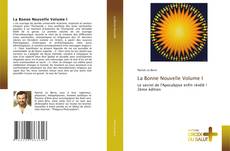 Couverture de La Bonne Nouvelle Volume I