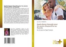 Copertina di Quelle Bonne Nouvelle pour les jeunes d'aujourd'hui au Rwanda