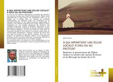 Portada del libro de À QUI APPARTIENT UNE ÉGLISE LOCALE? À DIEU OU AU PASTEUR?