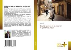 Quand la peur et le pouvoir forgent nos dieux kitap kapağı