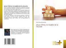 Jésus-Christ, le modèle de la réussite kitap kapağı
