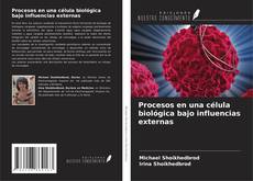 Couverture de Procesos en una célula biológica bajo influencias externas