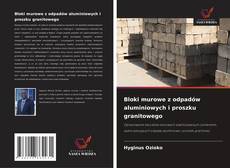 Copertina di Bloki murowe z odpadów aluminiowych i proszku granitowego