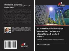 Bookcover of La leadership “un vantaggio competitivo” nel settore alberghiero a 5 stelle di Vienna