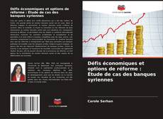 Borítókép a  Défis économiques et options de réforme : Étude de cas des banques syriennes - hoz