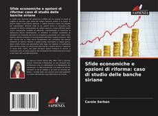 Buchcover von Sfide economiche e opzioni di riforma: caso di studio delle banche siriane