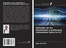 Buchcover von Actitudes de los estudiantes y profesores vietnamitas hacia la CLT