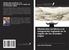Buchcover von Obstáculos jurídicos a la integración regional en la región de los Grandes Lagos