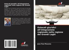Bookcover of Ostacoli giuridici all'integrazione regionale nella regione dei Grandi Laghi