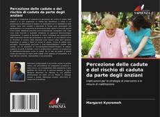Bookcover of Percezione delle cadute e del rischio di caduta da parte degli anziani