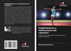 Bookcover of Soddisfazione e motivazione dei volontari