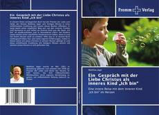 Portada del libro de Ein Gespräch mit der Liebe Christus als inneres Kind „Ich bin“