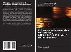 Обложка El impacto de los anuncios de fusiones y adquisiciones en el valor de las empresas