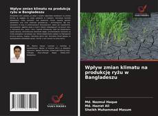 Wpływ zmian klimatu na produkcję ryżu w Bangladeszu的封面