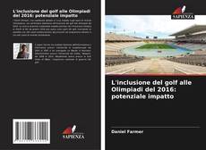 Buchcover von L'inclusione del golf alle Olimpiadi del 2016: potenziale impatto