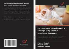 Leczenie dróg oddechowych w chirurgii jamy ustnej i szczękowo-twarzowej的封面