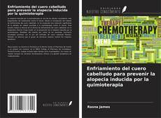 Buchcover von Enfriamiento del cuero cabelludo para prevenir la alopecia inducida por la quimioterapia