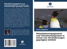 Borítókép a  Mitarbeiterengagement und Talentmanagement in einem von Veränderungen geprägten Umfeld - hoz