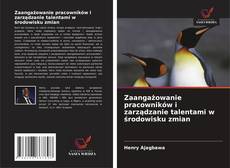 Buchcover von Zaangażowanie pracowników i zarządzanie talentami w środowisku zmian